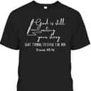 God Is Still Writing Your Story Quit Trying To Steal The Pen T-Shirt