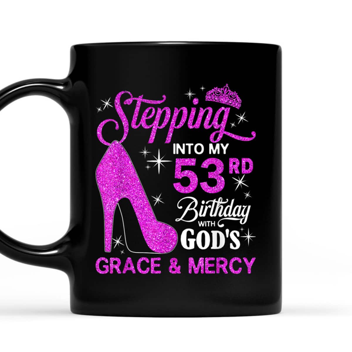 Stepping Into My 53rd Birthday With God's Grace And Mercy T-Shirt Stepping Into My 53rd Birthday With God's Grace And Mercy T-Shirt