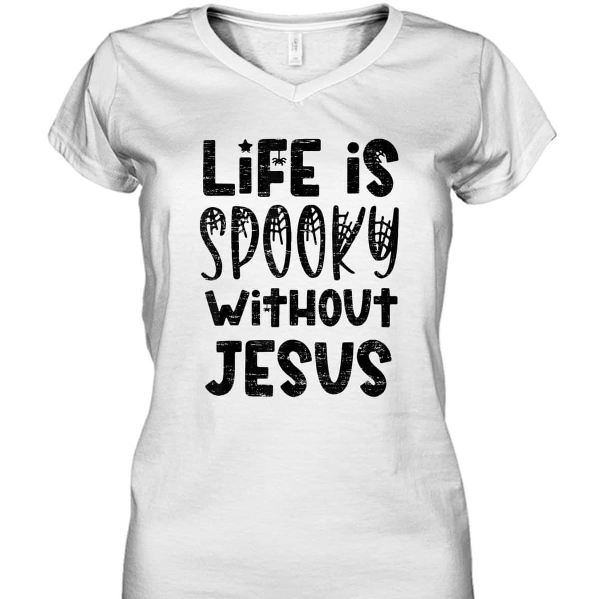 Life Is Spooky Without Jesus Christian Religious Halloween T-Shirt Life Is Spooky Without Jesus Christian Religious Halloween T-Shirt