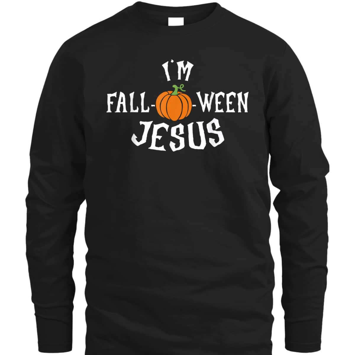 Funny I'm Fall-o-ween Jesus Halloween Fall Pumpkin Christian T-Shirt Funny I'm Fall-o-ween Jesus Halloween Fall Pumpkin Christian T-Shirt