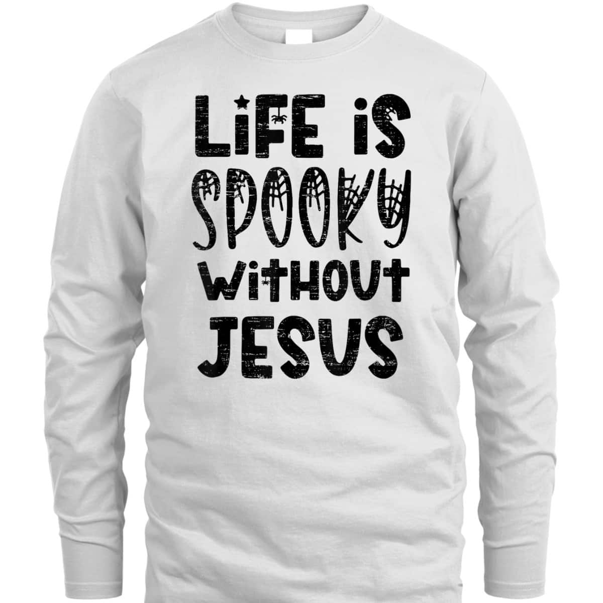 Life Is Spooky Without Jesus Christian Religious Halloween T-Shirt Life Is Spooky Without Jesus Christian Religious Halloween T-Shirt