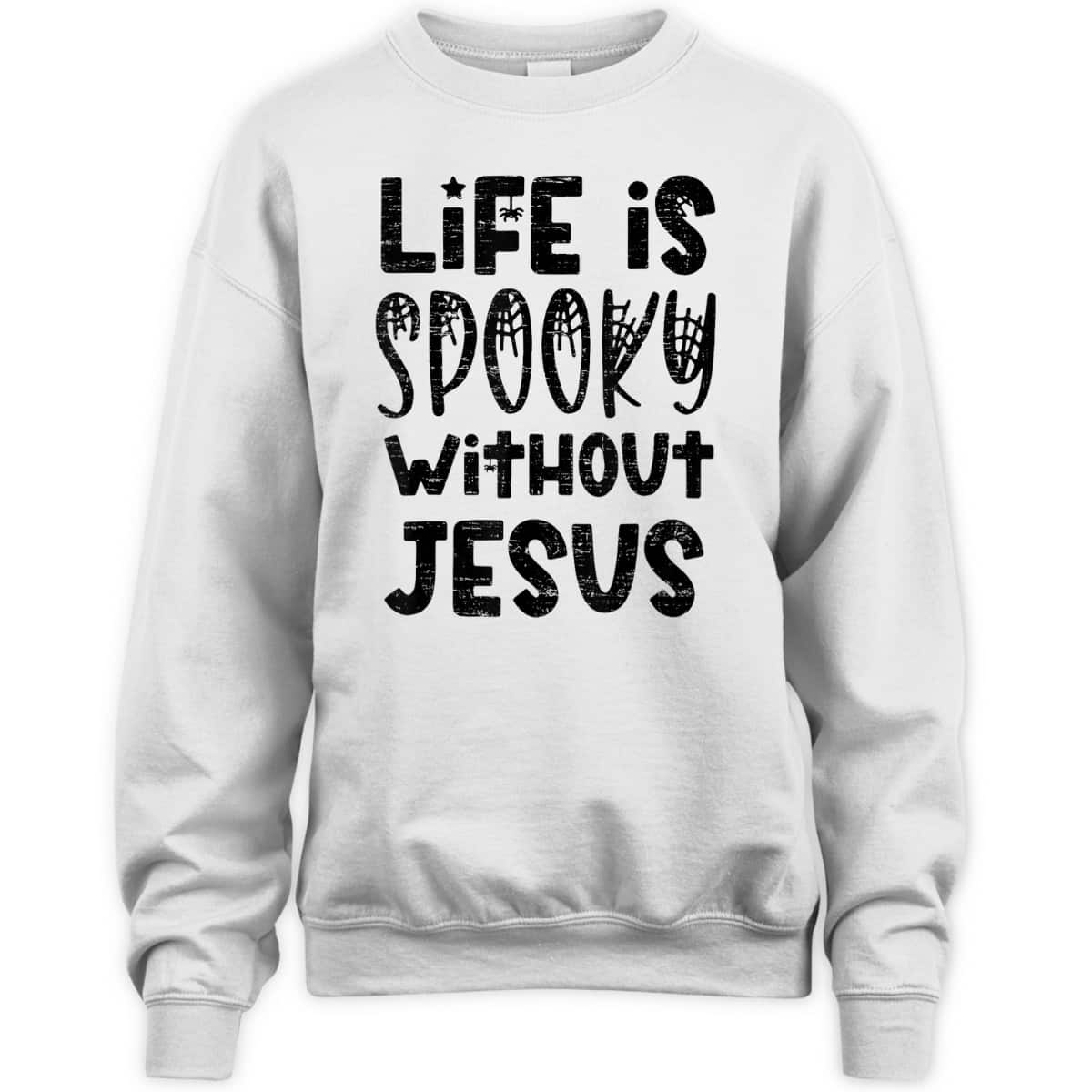 Life Is Spooky Without Jesus Christian Religious Halloween T-Shirt Life Is Spooky Without Jesus Christian Religious Halloween T-Shirt