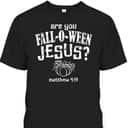 Christian Halloween Fall-O-Ween Jesus T-Shirt