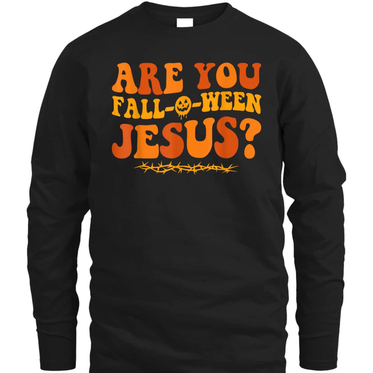 Are You Fall O Ween Jesus Halloween Christian Jesus T-Shirt Are You Fall O Ween Jesus Halloween Christian Jesus T-Shirt
