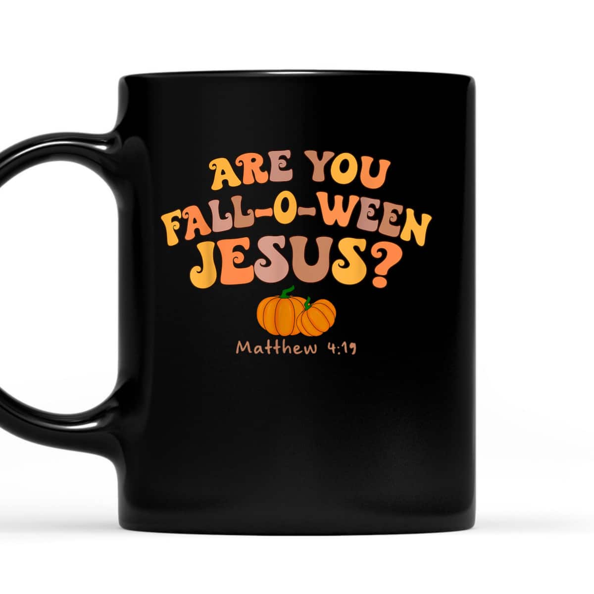 Are You Fall-o-ween Jesus Matthew Christian Faith Halloween T-Shirt Are You Fall-o-ween Jesus Matthew Christian Faith Halloween T-Shirt