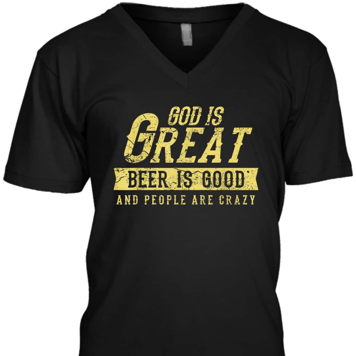 Christian Funny Quote God Is Great And People Are Crazy T-Shirt Christian Funny Quote God Is Great And People Are Crazy T-Shirt