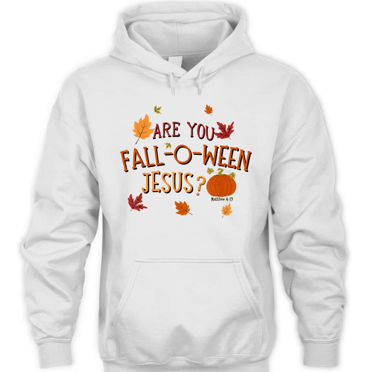Are You Fall-O-Ween Jesus Christian Fall Halloween T-Shirt Are You Fall-O-Ween Jesus Christian Fall Halloween T-Shirt