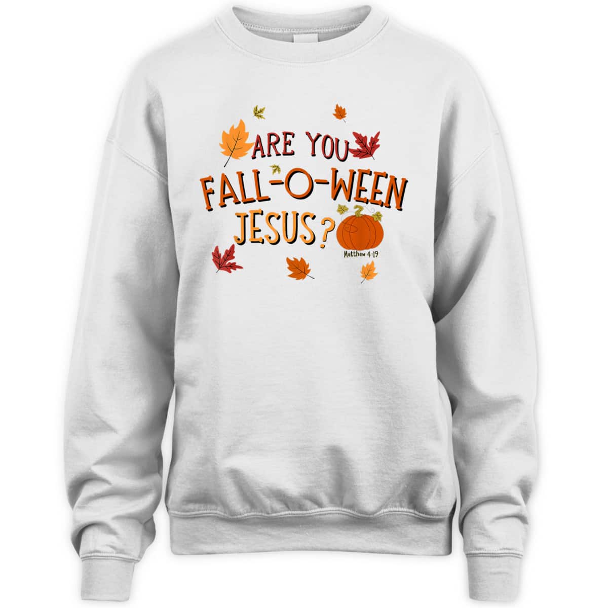 Are You Fall-O-Ween Jesus Christian Fall Halloween T-Shirt Are You Fall-O-Ween Jesus Christian Fall Halloween T-Shirt