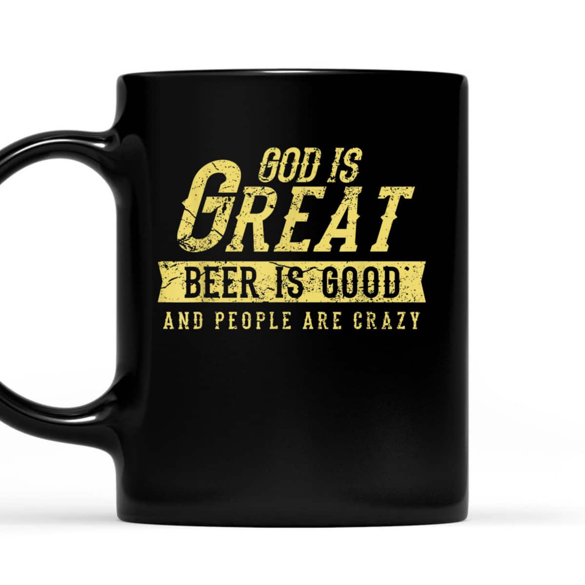 Christian Funny Quote God Is Great And People Are Crazy T-Shirt Christian Funny Quote God Is Great And People Are Crazy T-Shirt