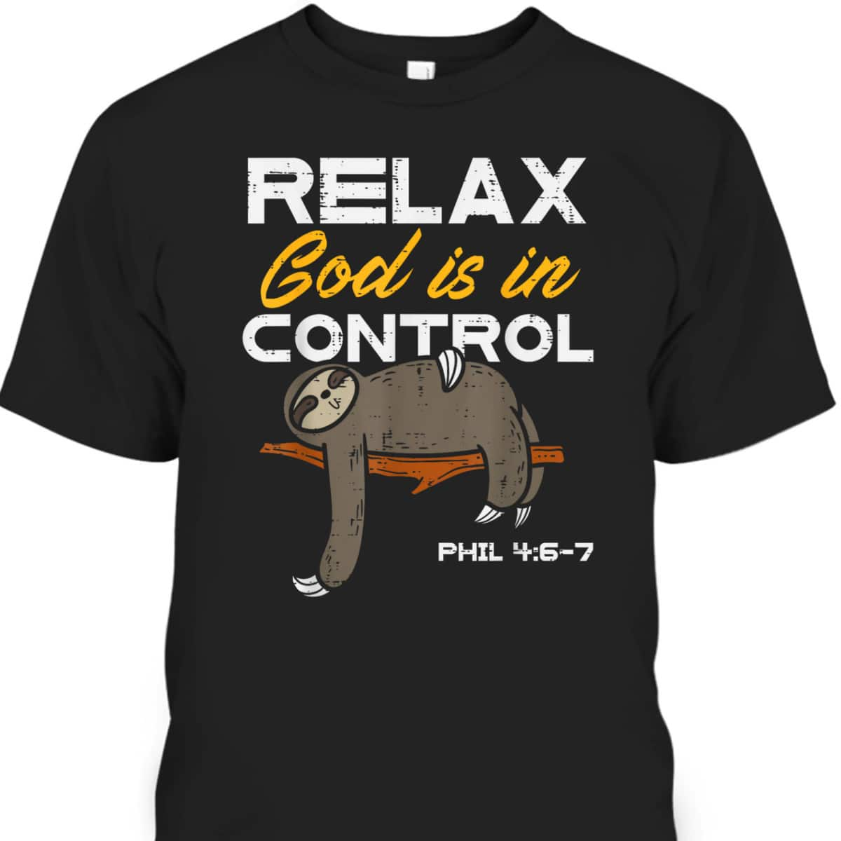 Sloth Relax God Is In Control Jesus Funny Christian T-Shirt