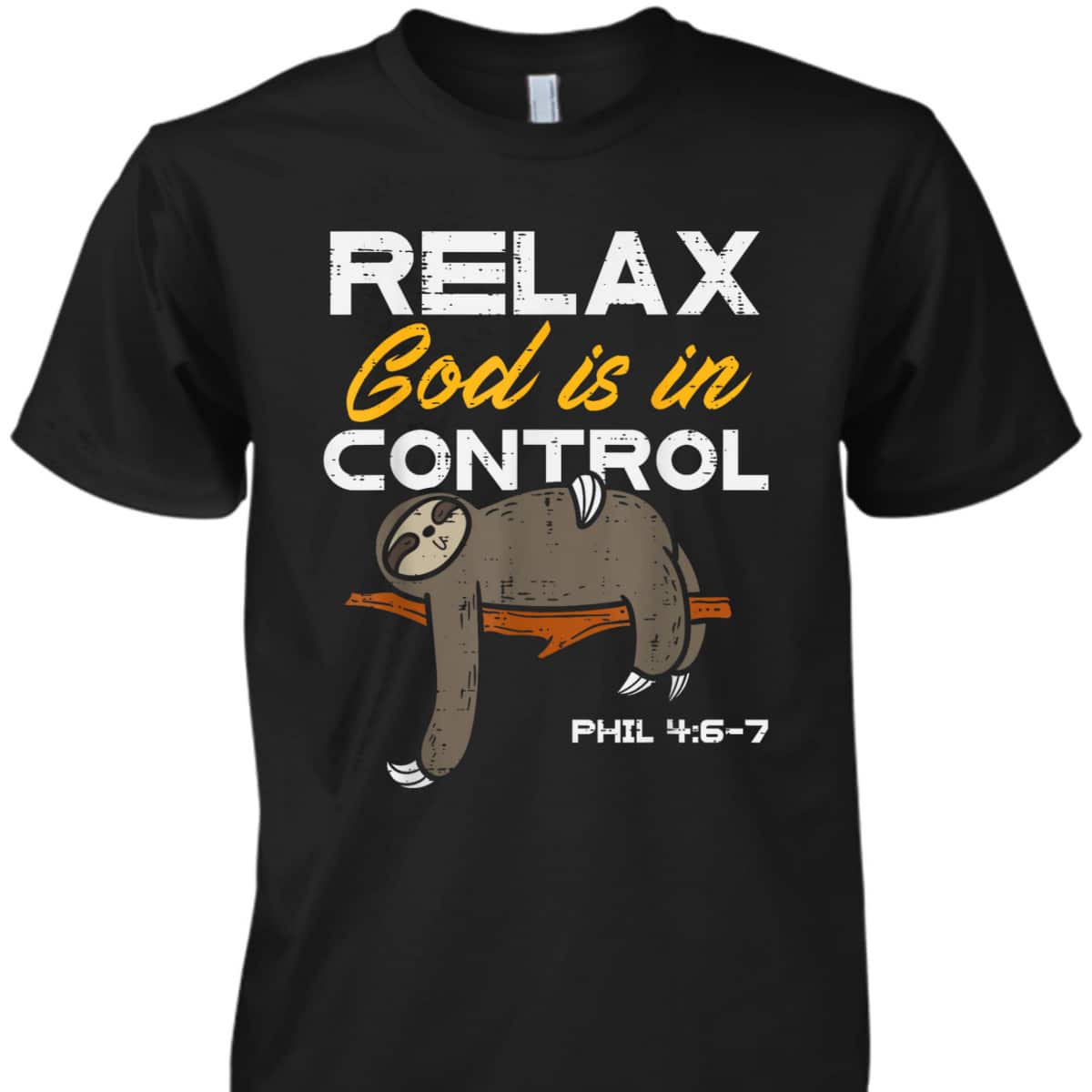 Sloth Relax God Is In Control Jesus Funny Christian T-Shirt Sloth Relax God Is In Control Jesus Funny Christian T-Shirt