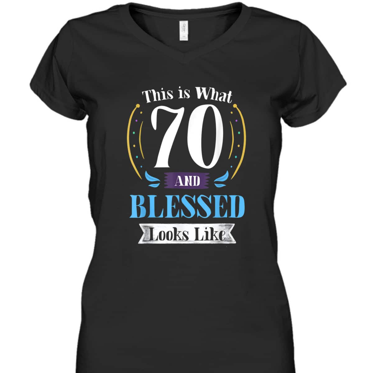 This Is What 70 And Blessed 70th Birthday Christian T-Shirt This Is What 70 And Blessed 70th Birthday Christian T-Shirt