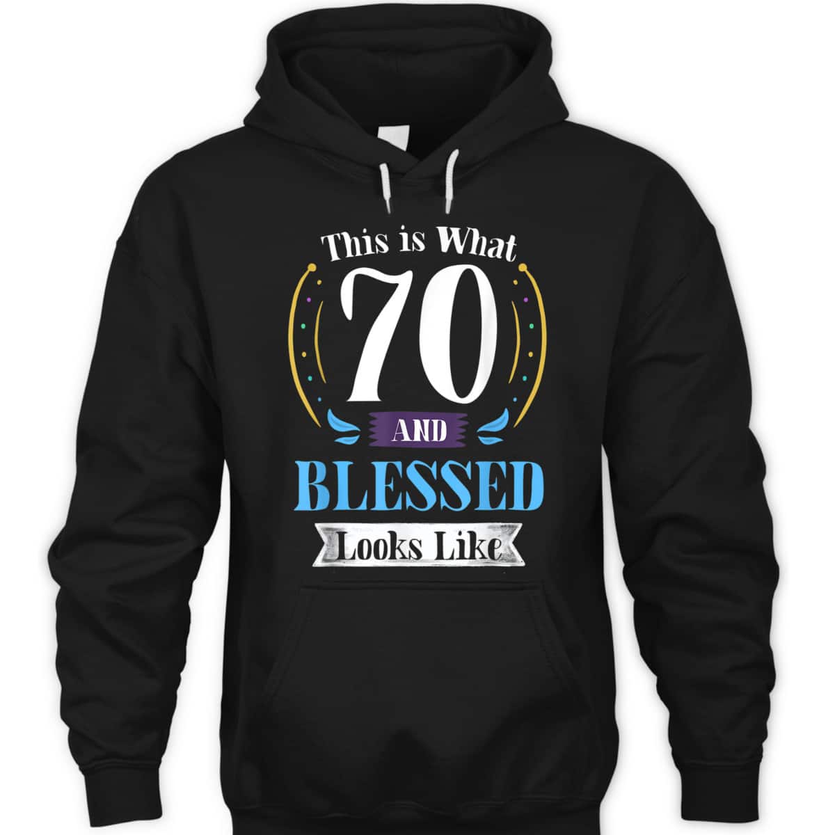 This Is What 70 And Blessed 70th Birthday Christian T-Shirt This Is What 70 And Blessed 70th Birthday Christian T-Shirt