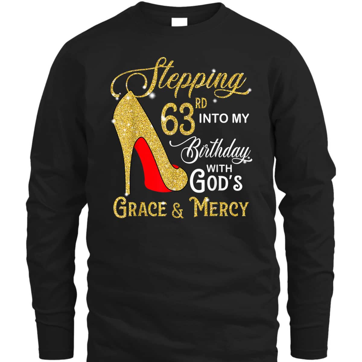 Stepping Into My 63rd Birthday With God's Grace And Mercy T-Shirt Stepping Into My 63rd Birthday With God's Grace And Mercy T-Shirt