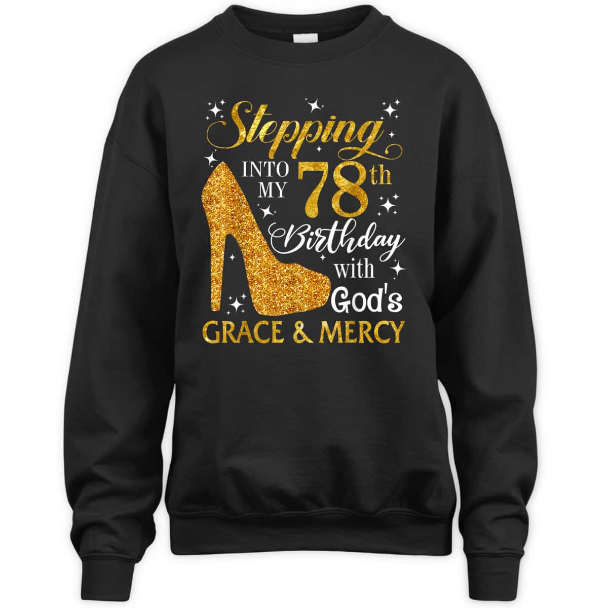 Stepping Into My 78th Birthday With God's Grace And Mercy T-Shirt Stepping Into My 78th Birthday With God's Grace And Mercy T-Shirt