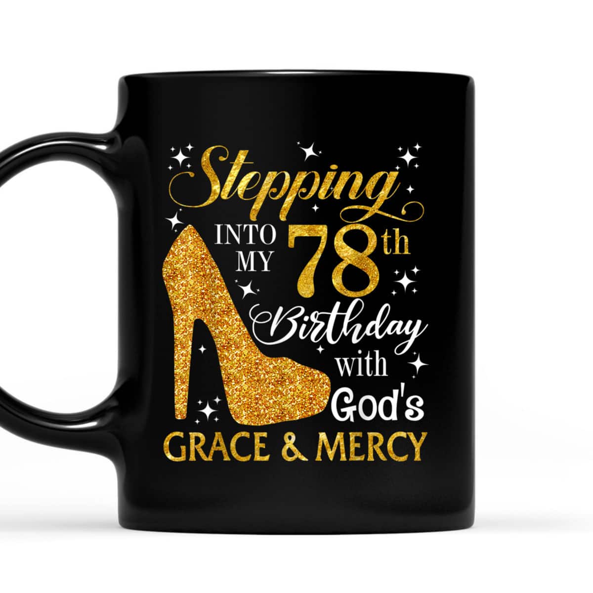 Stepping Into My 78th Birthday With God's Grace And Mercy T-Shirt Stepping Into My 78th Birthday With God's Grace And Mercy T-Shirt