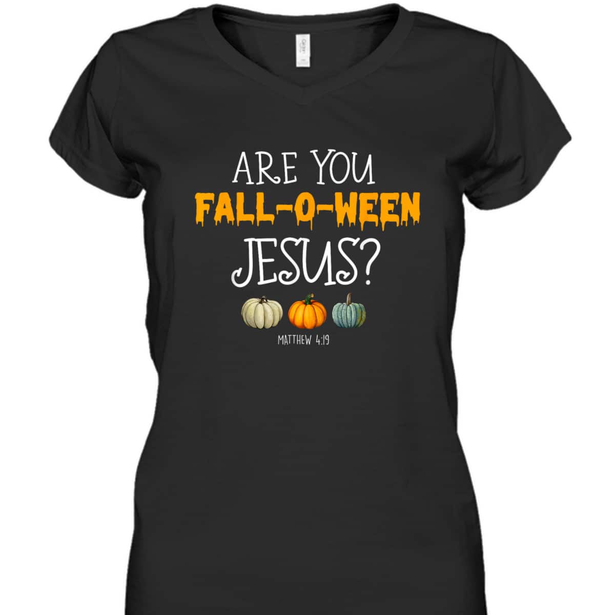Christian Faith Halloween Are You Fall-o-ween Jesus Matthew Bible Verse T-Shirt Christian Faith Halloween Are You Fall-o-ween Jesus Matthew Bible Verse T-Shirt