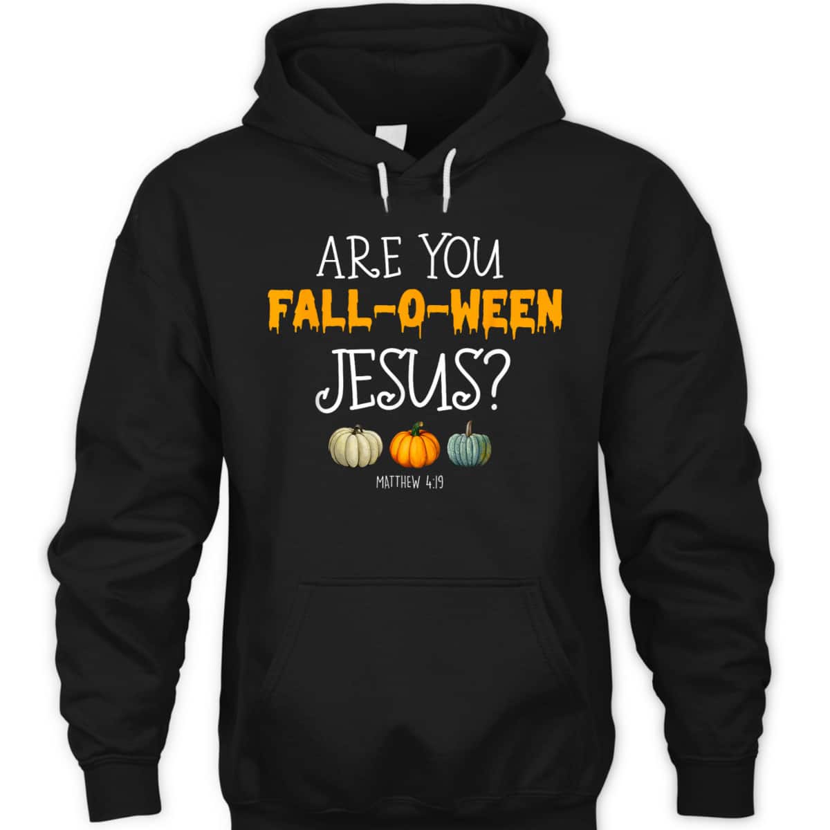 Christian Faith Halloween Are You Fall-o-ween Jesus Matthew Bible Verse T-Shirt Christian Faith Halloween Are You Fall-o-ween Jesus Matthew Bible Verse T-Shirt
