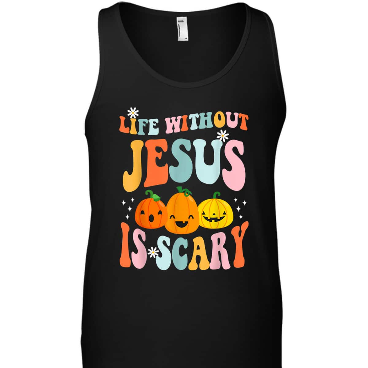 Life Is Scary Without Jesus Christian Faith Halloween Pumpkin T-Shirt Life Is Scary Without Jesus Christian Faith Halloween Pumpkin T-Shirt