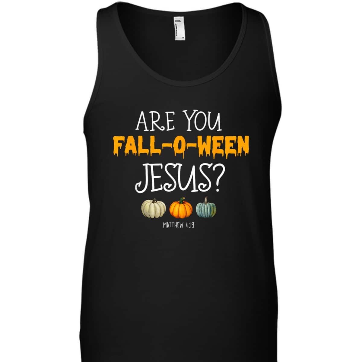 Christian Faith Halloween Are You Fall-o-ween Jesus Matthew Bible Verse T-Shirt Christian Faith Halloween Are You Fall-o-ween Jesus Matthew Bible Verse T-Shirt