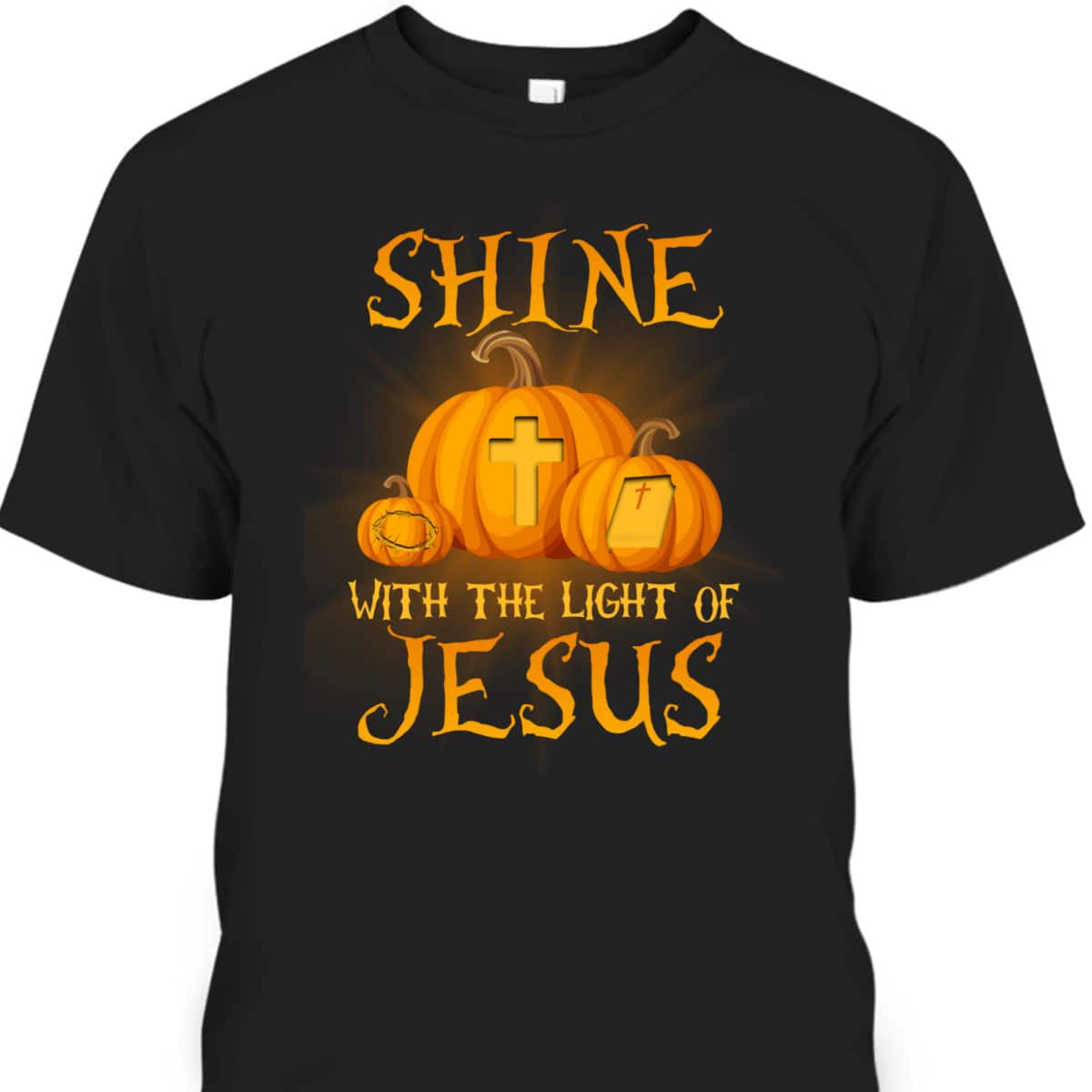 Shine With The Light Of Jesus Christian Halloween Pumpkin T-Shirt Shine With The Light Of Jesus Christian Halloween Pumpkin T-Shirt