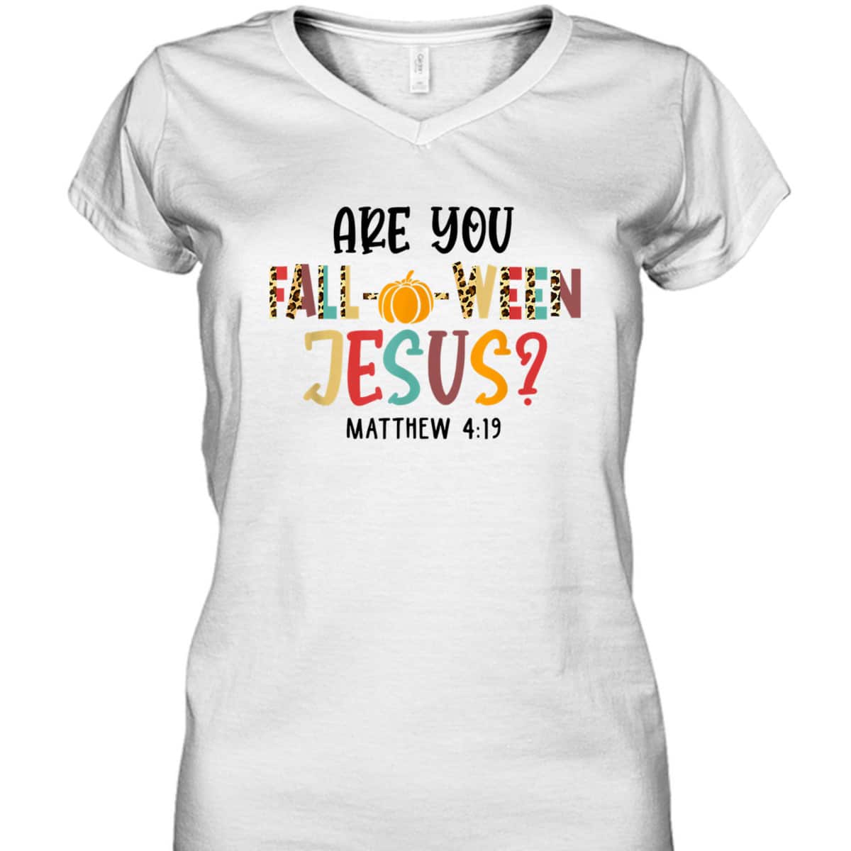 Christian Fall Halloween Are You Fall-o-ween Jesus Bible Verse Matthew 4:!9 T-Shirt Christian Fall Halloween Are You Fall-o-ween Jesus Bible Verse Matthew 4:!9 T-Shirt