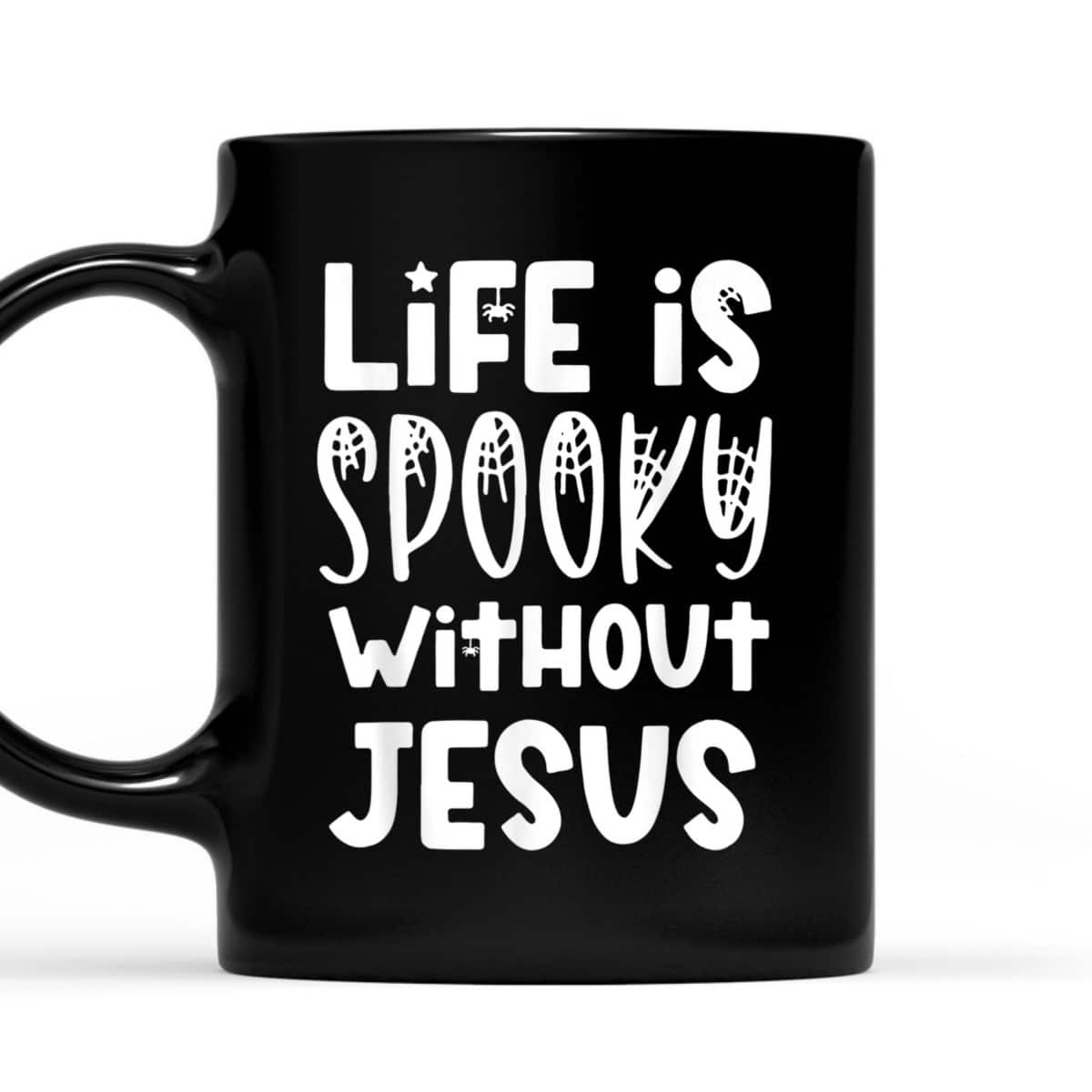Life Is Spooky Without Jesus Christian Halloween Religious T-Shirt Life Is Spooky Without Jesus Christian Halloween Religious T-Shirt