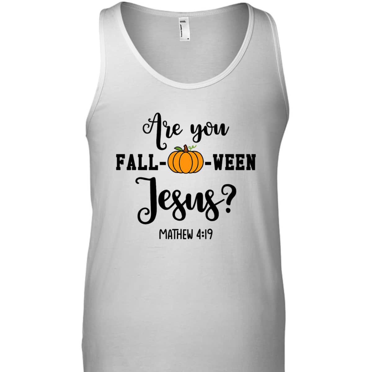 Are You Fall-O-Ween Jesus Halloween Christian Pumpkin T-Shirt For Friend Are You Fall-O-Ween Jesus Halloween Christian Pumpkin T-Shirt For Friend