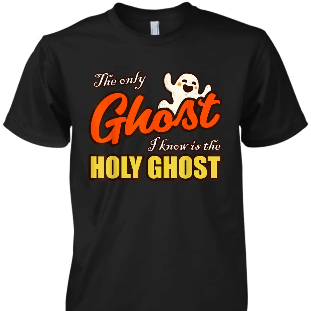 Christian Halloween T-Shirt The Only Ghost I Know Is The Holy Ghost Religious Christian Halloween T-Shirt The Only Ghost I Know Is The Holy Ghost Religious