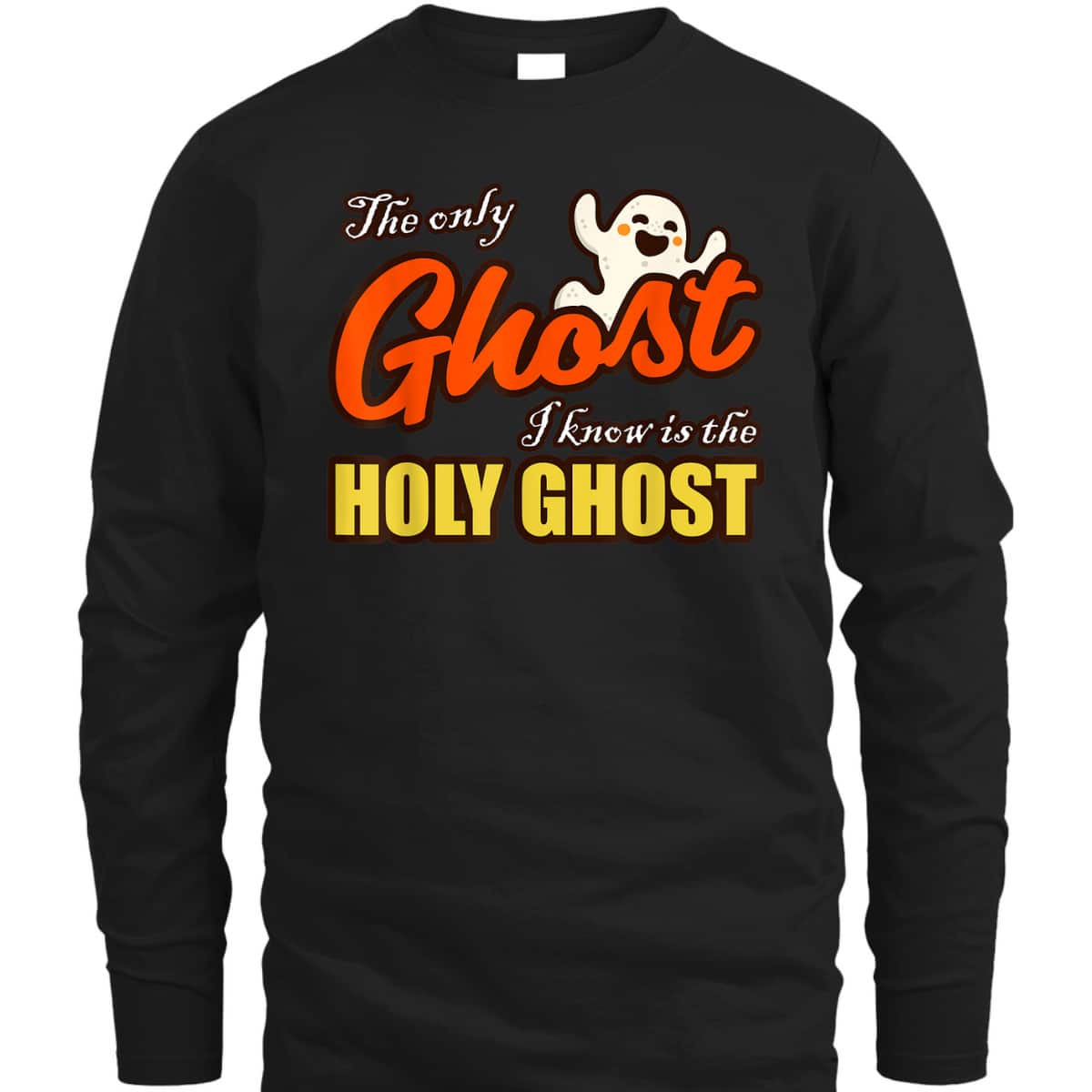 Christian Halloween T-Shirt The Only Ghost I Know Is The Holy Ghost Religious Christian Halloween T-Shirt The Only Ghost I Know Is The Holy Ghost Religious