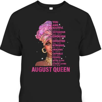 August Queen Christian Bible Verse You Are T-Shirt