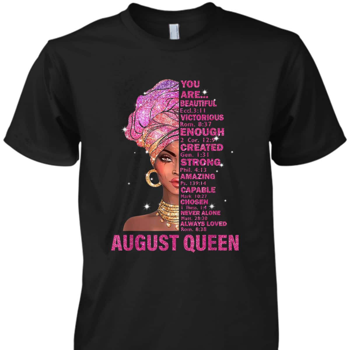 August Queen Christian Bible Verse You Are T-Shirt
