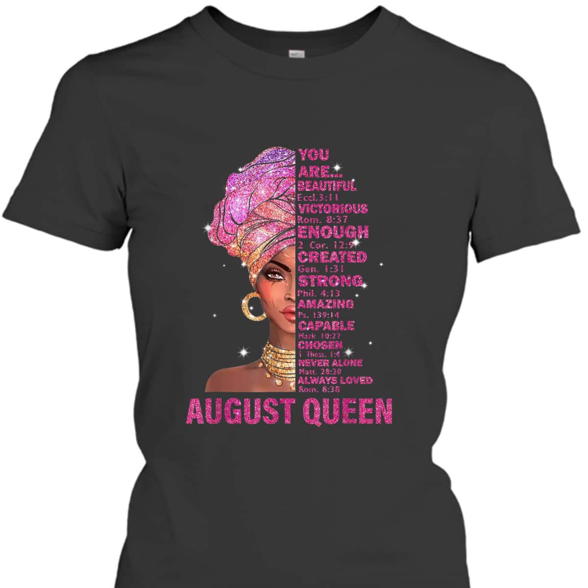 August Queen Christian Bible Verse You Are T-Shirt August Queen Christian Bible Verse You Are T-Shirt