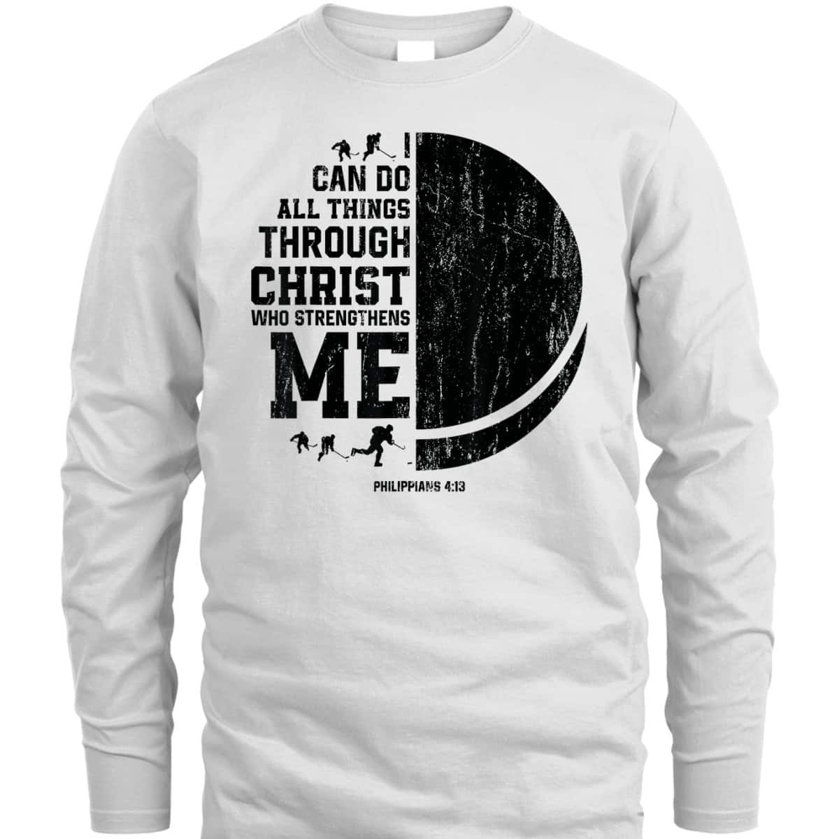 I Can Do All Things Through Christ Who Strengthens Me Bible Verse Religious Christian Ice Hockey T-Shirt I Can Do All Things Through Christ Who Strengthens Me Bible Verse Religious Christian Ice Hockey T-Shirt