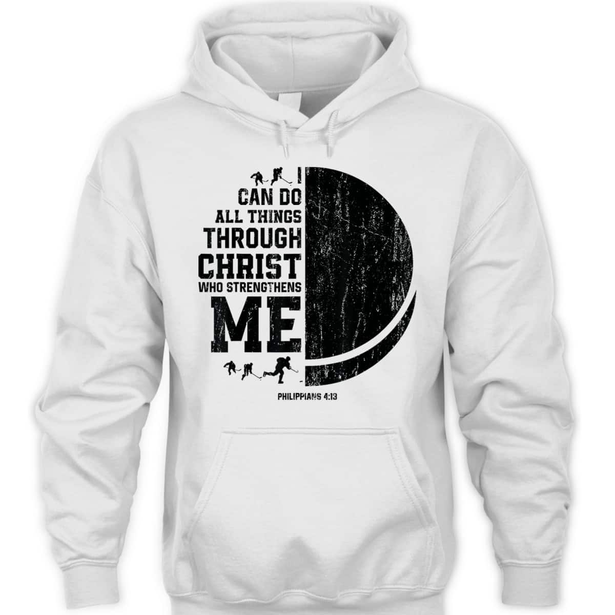 I Can Do All Things Through Christ Who Strengthens Me Bible Verse Religious Christian Ice Hockey T-Shirt I Can Do All Things Through Christ Who Strengthens Me Bible Verse Religious Christian Ice Hockey T-Shirt