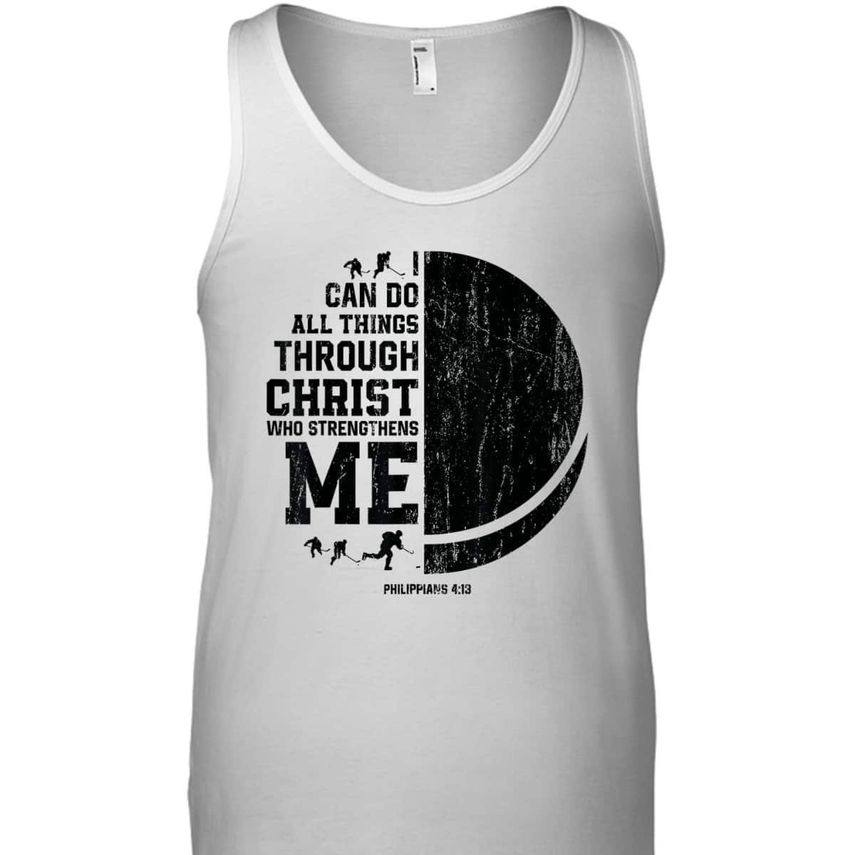 I Can Do All Things Through Christ Who Strengthens Me Bible Verse Religious Christian Ice Hockey T-Shirt