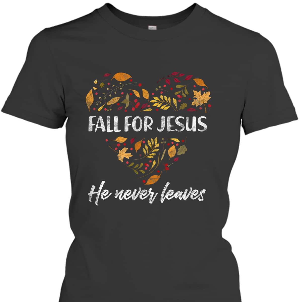 Christian T-Shirt Fall For Jesus He Never Leaves Autumn Religious Thanksgiving Halloween Christian T-Shirt Fall For Jesus He Never Leaves Autumn Religious Thanksgiving Halloween