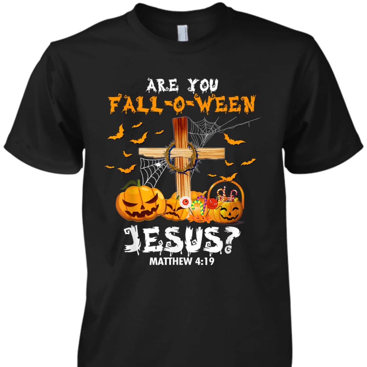 Halloween Christian T-Shirt Are You Fall O Ween Jesus Matthew Bible Verse Halloween Christian T-Shirt Are You Fall O Ween Jesus Matthew Bible Verse