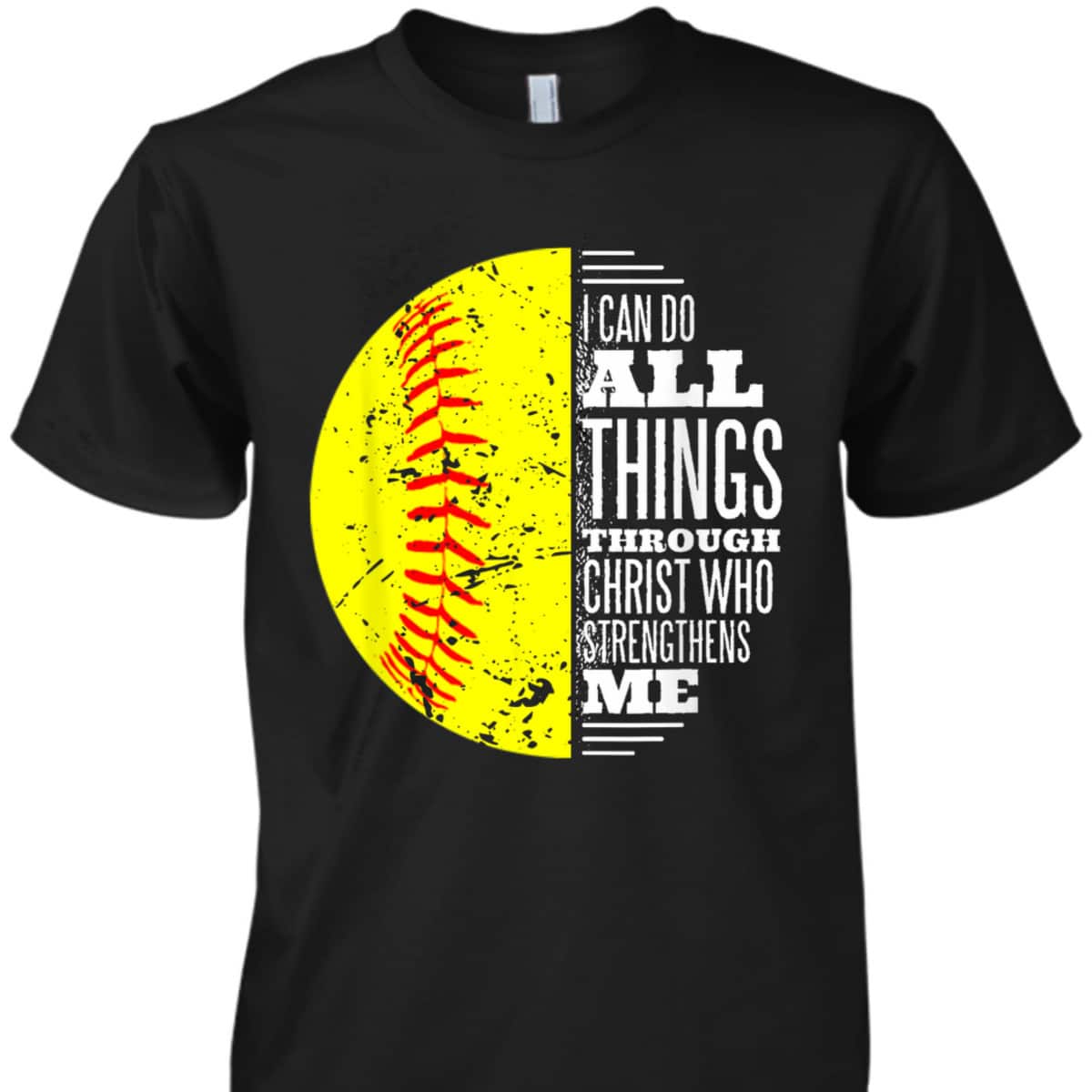 Christian Softball I Can Do All Things Through Christ Bible Verse T-Shirt Christian Softball I Can Do All Things Through Christ Bible Verse T-Shirt