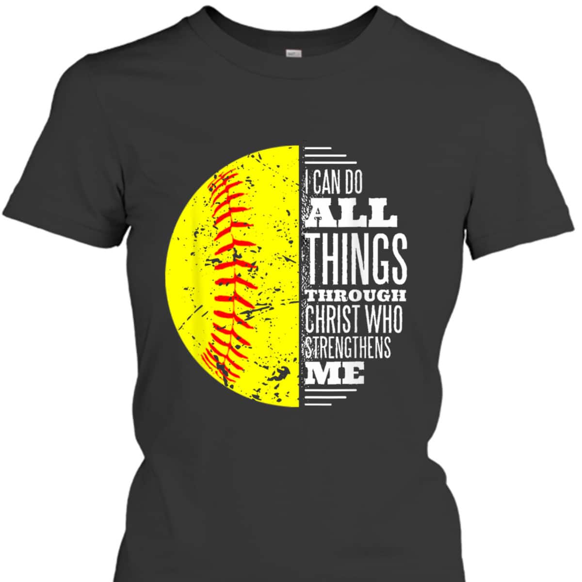 Christian Softball I Can Do All Things Through Christ Bible Verse T-Shirt Christian Softball I Can Do All Things Through Christ Bible Verse T-Shirt