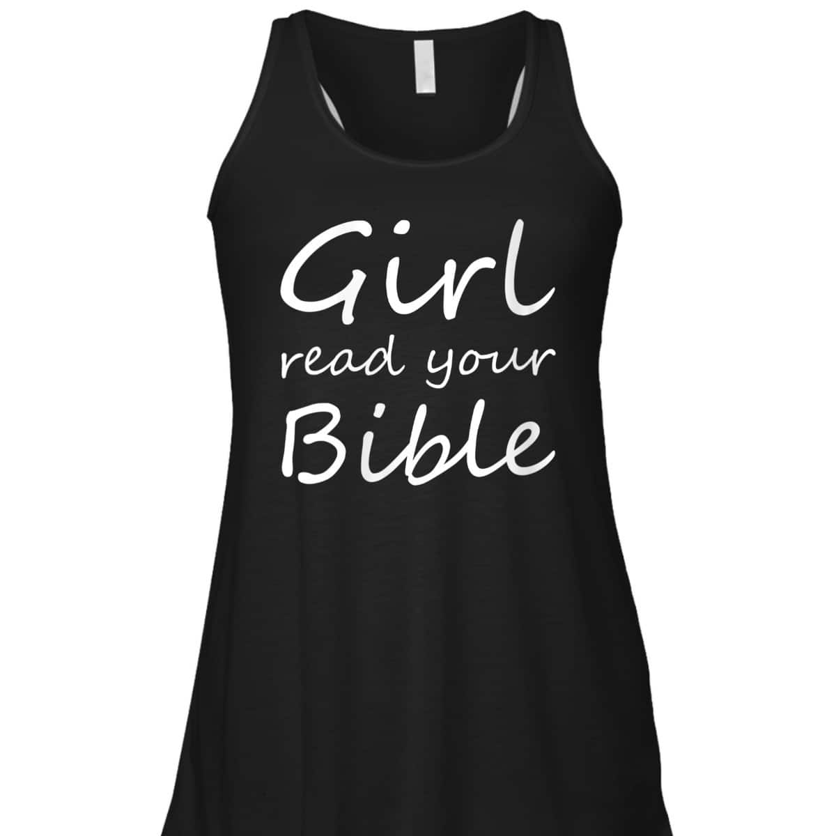 Girl Read Your Bible Funny Christian T-Shirt Girl Read Your Bible Funny Christian T-Shirt