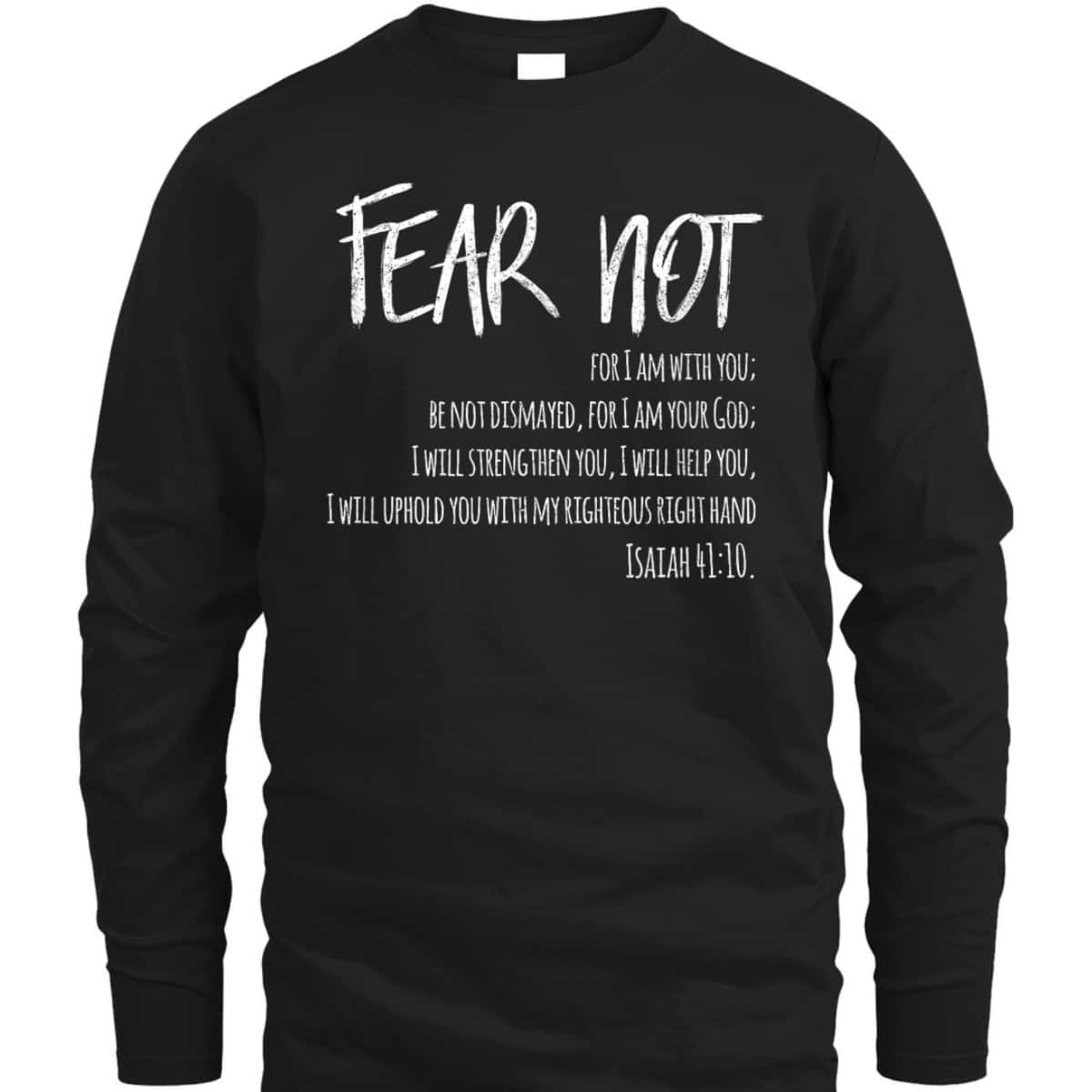 Fear Not Bible Verse Isaiah 41:10 For Christian T-Shirt