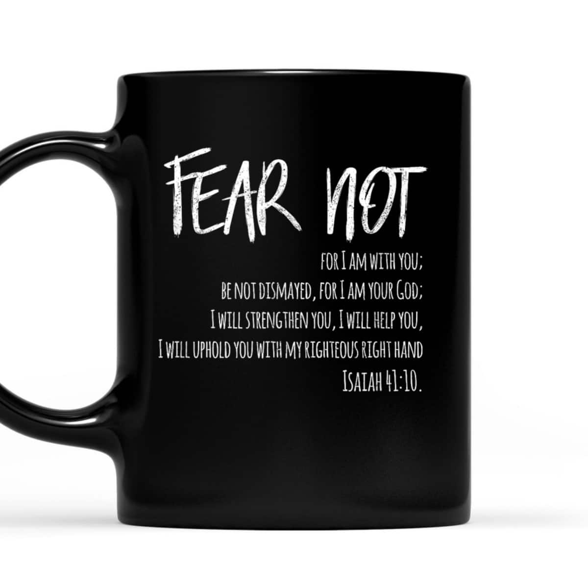 Fear Not Bible Verse Isaiah 41:10 For Christian T-Shirt Fear Not Bible Verse Isaiah 41:10 For Christian T-Shirt