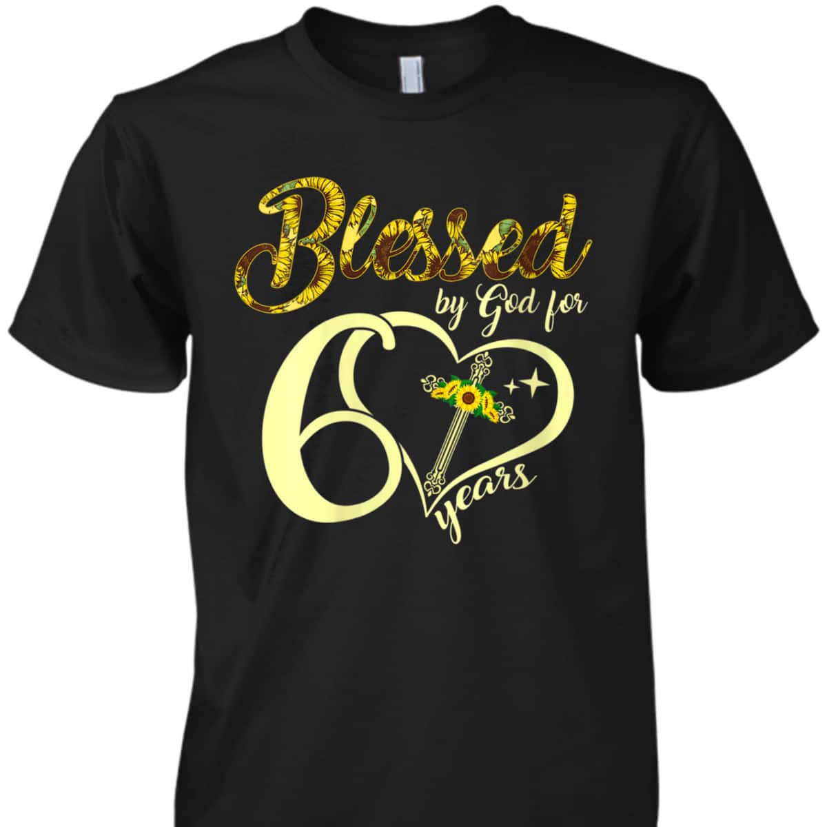 60 Years Old Birthday Sunflower Christian Cross Blessed By God T-Shirt 60 Years Old Birthday Sunflower Christian Cross Blessed By God T-Shirt