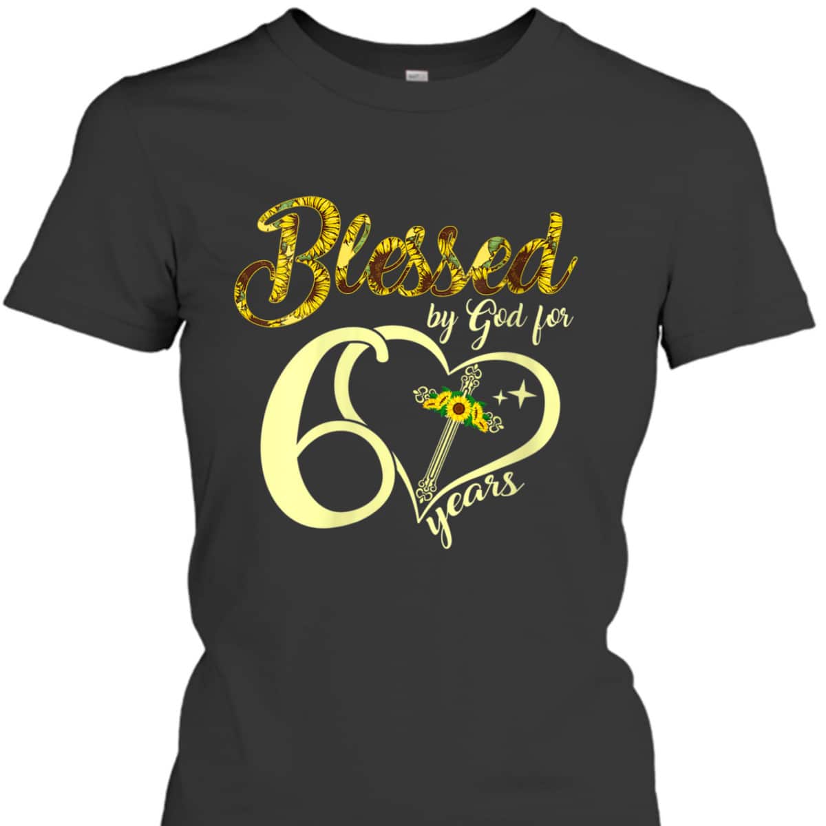 60 Years Old Birthday Sunflower Christian Cross Blessed By God T-Shirt 60 Years Old Birthday Sunflower Christian Cross Blessed By God T-Shirt