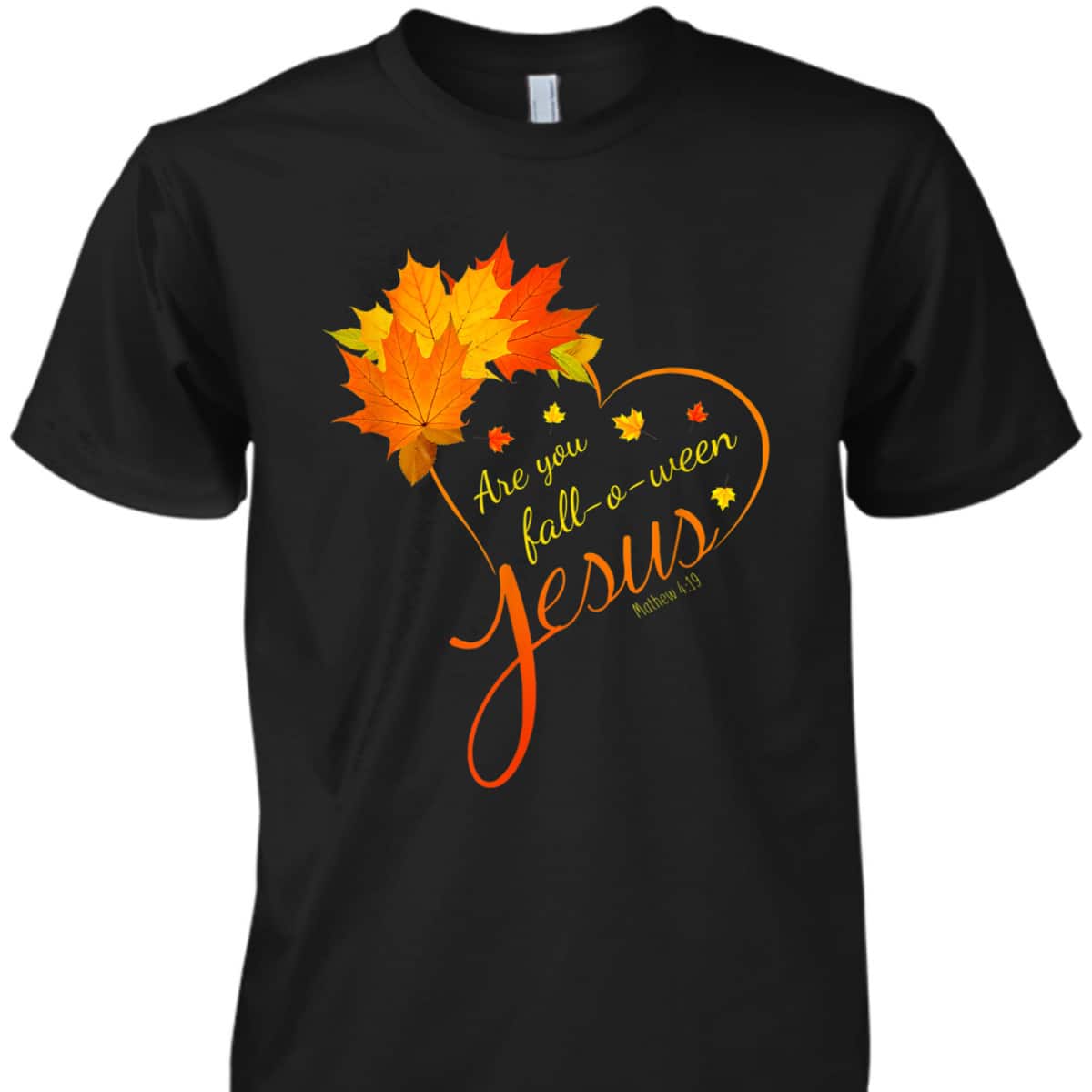 Are You Fall-o-ween Jesus Christian Halloween Bible Verse T-Shirt