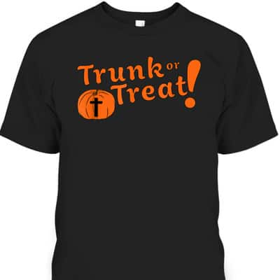 Trunk Or Treat Cute Christian Halloween T-Shirt