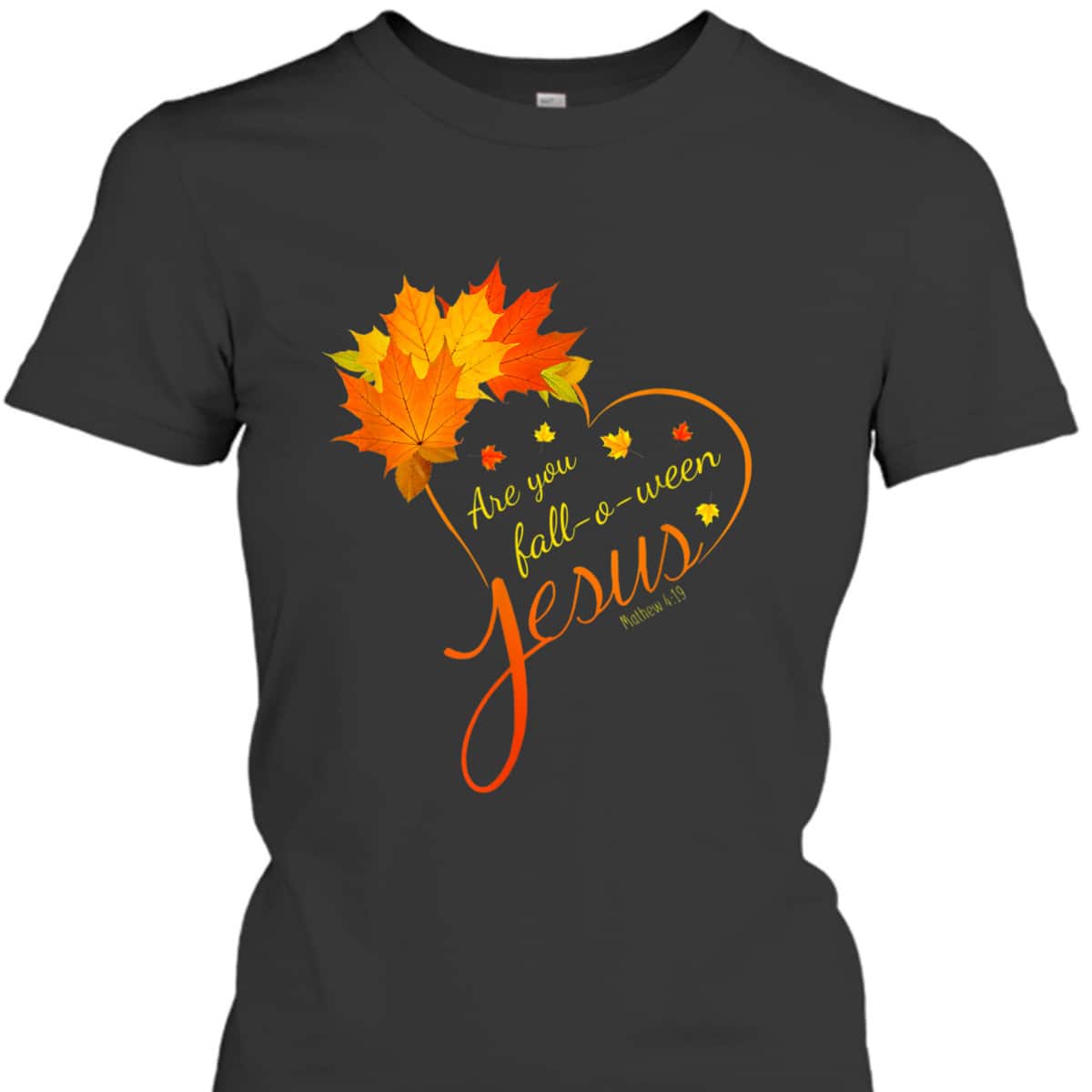 Are You Fall-o-ween Jesus Christian Halloween Bible Verse T-Shirt