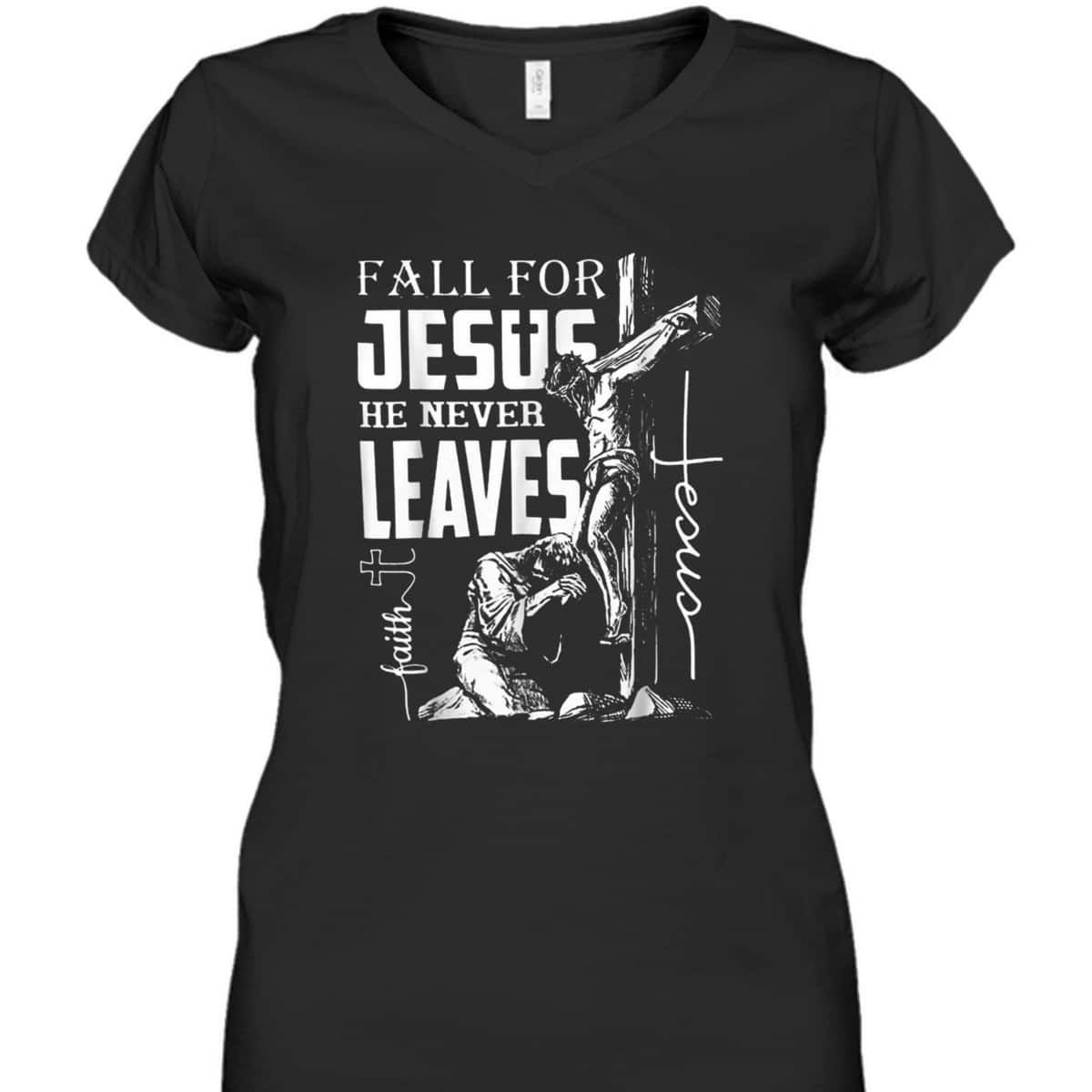 Fall For Jesus He Never Leaves Christian Faith Thanksgiving Halloween T-Shirt Fall For Jesus He Never Leaves Christian Faith Thanksgiving Halloween T-Shirt