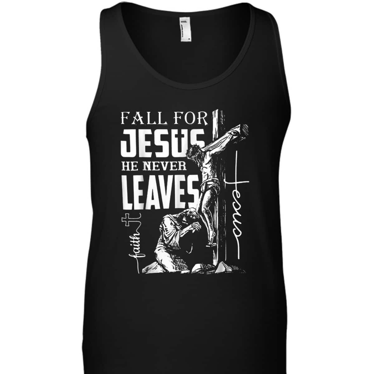 Fall For Jesus He Never Leaves Christian Faith Thanksgiving Halloween T-Shirt Fall For Jesus He Never Leaves Christian Faith Thanksgiving Halloween T-Shirt
